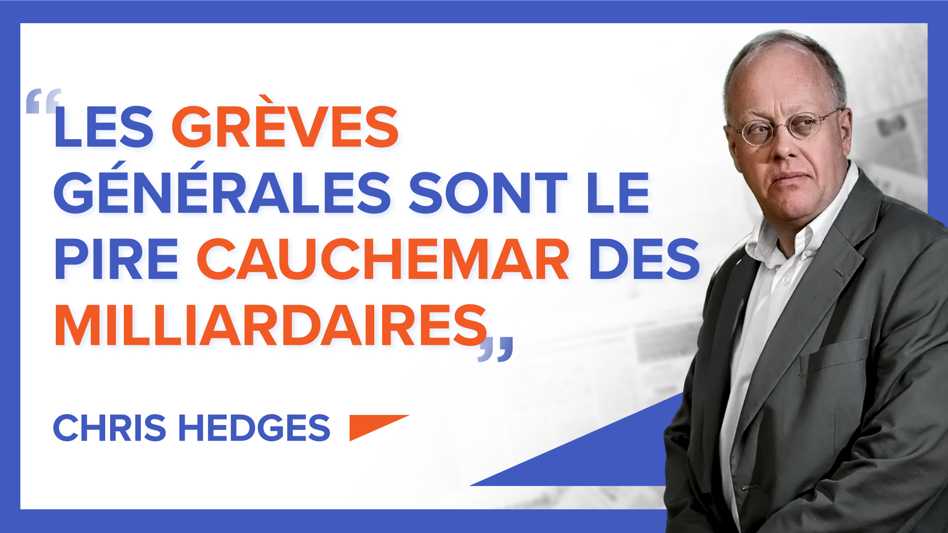 « Les grèves générales sont le pire cauchemar des milliardaires » Chris