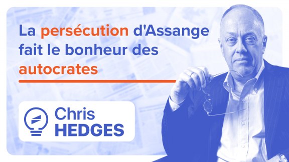 « La persécution d'Assange fait le bonheur des autocrates » - Chris Hedges image