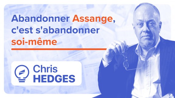 « Abandonner Julian Assange, c'est s'abandonner soi-même » - Chris Hedges image