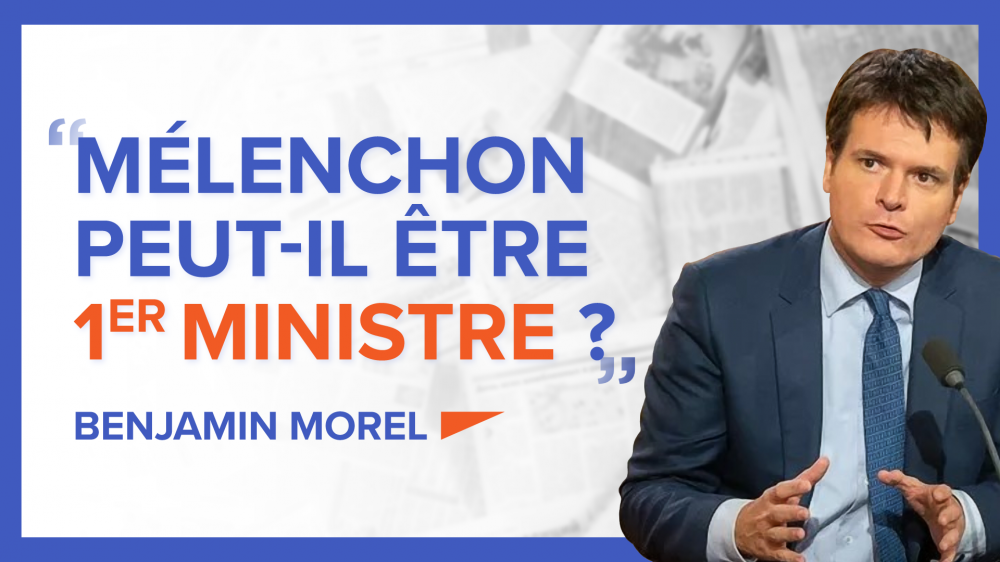 « Mélenchon peut-il être Premier ministre ? » Entretien avec Benjamin Morel