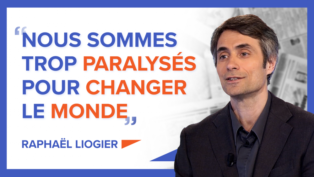 « Nous sommes trop paralysés pour changer le monde » – Raphaël Liogier