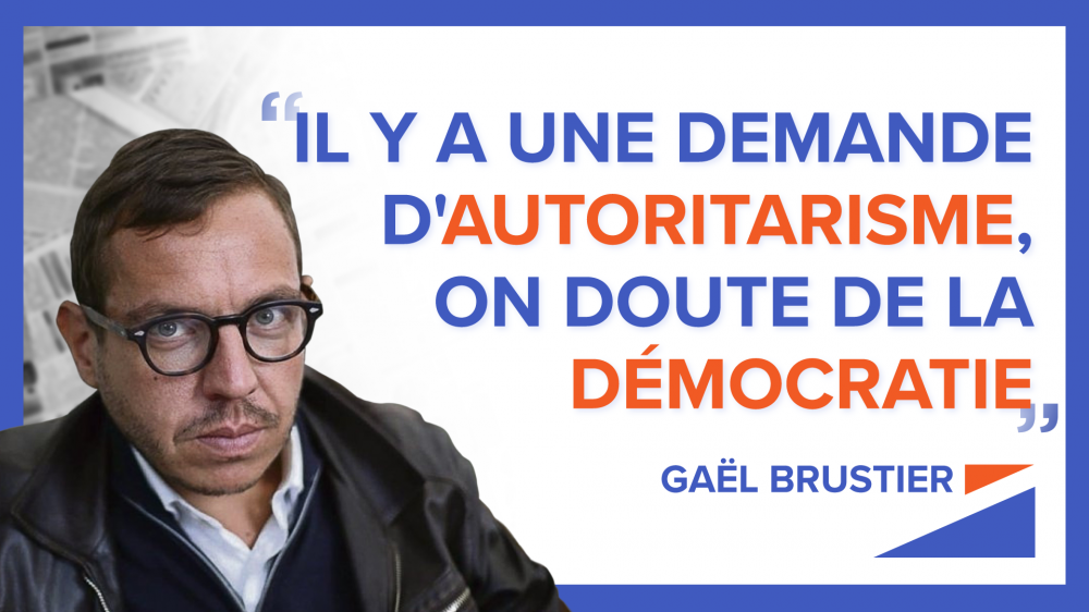 « Il y a une demande d'autoritarisme, on doute de la démocratie » Gaël Brustier
