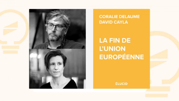 La fin de l'Union européenne - Coralie Delaume, David Cayla image