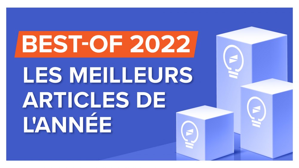 Best-Of 2022 : les meilleurs articles de l'année