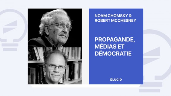 Propagande, Médias et Démocratie - Noam Chomsky et Robert W. McChesney image