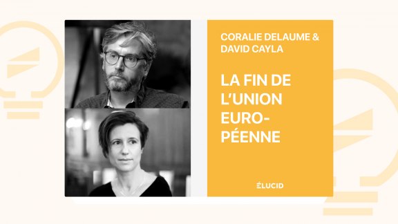 La Fin de l'Union européenne - Coralie Delaume et David Cayla image