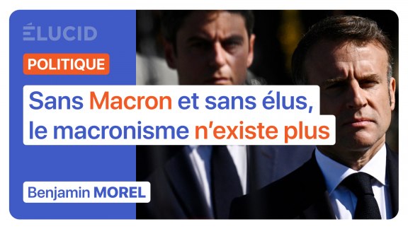 « Sans Macron et sans élus, le macronisme n'existe plus » - Benjamin Morel image