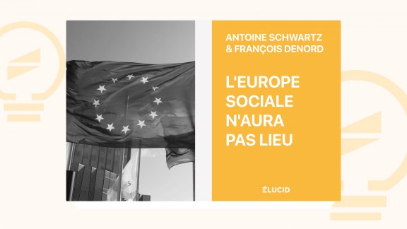 L'Europe sociale n'aura pas lieu - F. Denord, A. Schwartz image