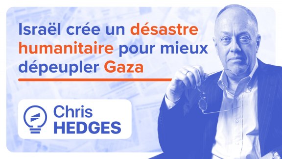 « Israël crée un désastre humanitaire pour mieux dépeupler Gaza » - Chris Hedges image