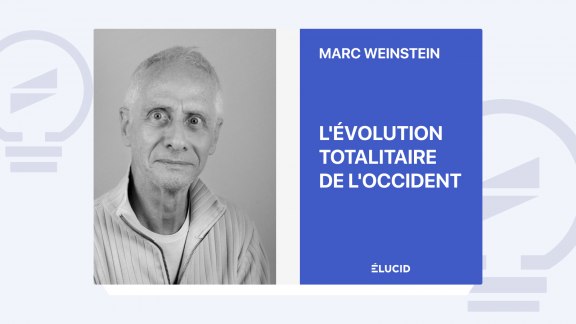 L'évolution totalitaire de l'Occident - Marc Weinstein image