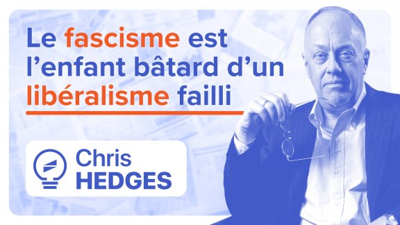 « Le fascisme est toujours l'enfant bâtard d'un libéralisme en faillite » - Chris Hedges image