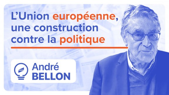 L’Union européenne, une construction contre la politique - André Bellon image