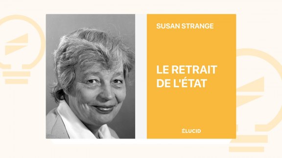 Le Retrait de l’État : la dispersion du pouvoir dans l'économie mondiale - Susan Strange image