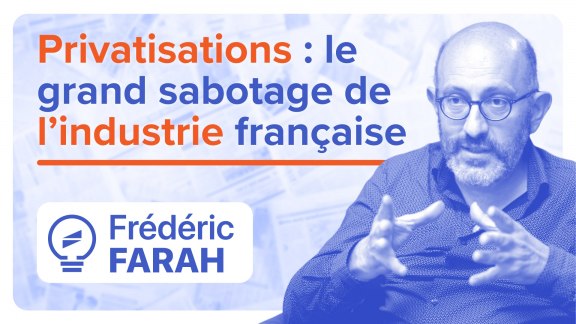 Comment la France a sacrifié son industrie sur l’autel des privatisations image