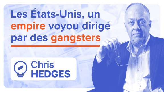 « Les États-Unis sont un empire voyou dirigé par des gangsters » - Chris Hedges image