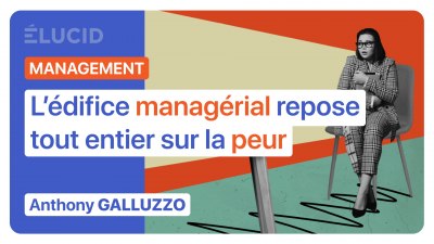 « L'édifice managérial repose tout entier sur la peur » - Anthony Galluzzo