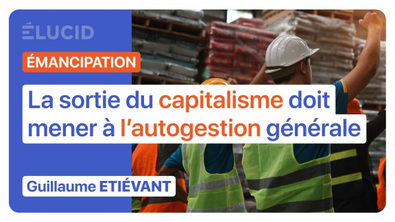 « La sortie du capitalisme doit mener à l'autogestion générale » - Guillaume Etiévant image