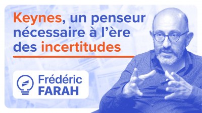 Keynes, un penseur indispensable à l’ère des incertitudes économiques