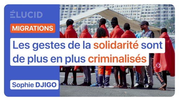 « Les gestes de la solidarité sont de plus en plus criminalisés » - Sophie Djigo image