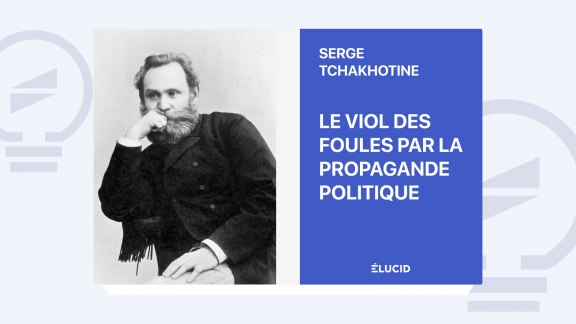 Le Viol des foules par la propagande politique - Serge Tchakhotine image
