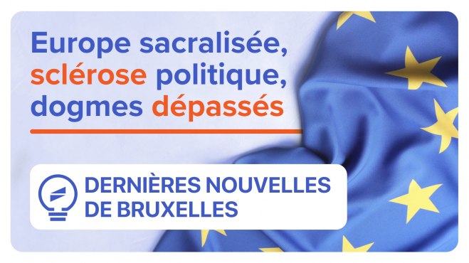 Déni du réel, dogme et sclérose : l’Union européenne face à ses contradictions fatales image