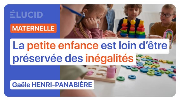 « La petite enfance est loin d'être préservée des inégalités » - Gaële Henri-Panabière image