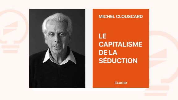 Le capitalisme de la séduction - Michel Clouscard image