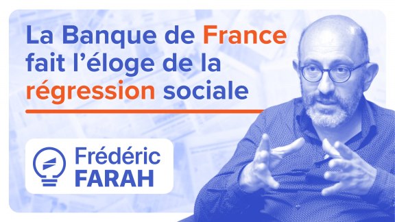 Quand la Banque de France fait l’éloge discret de la régression sociale image
