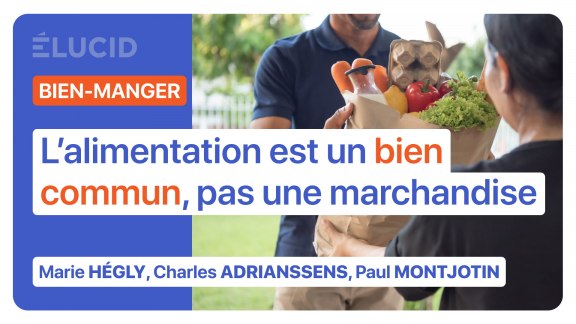 « L’alimentation est un bien commun » - Marie Hégly, Charles Adrianssens, Paul Montjotin image